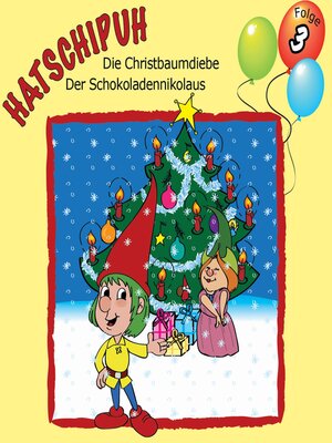 cover image of Hatschipuh--Die Christbaumdiebe & Der Schokoladennikolaus